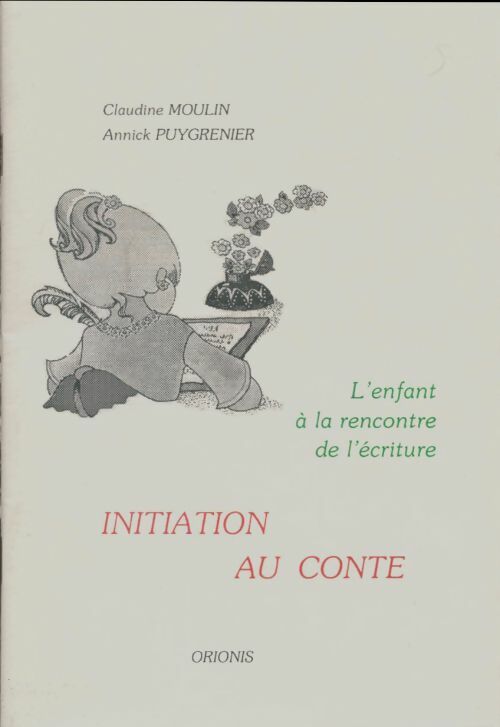Livrenpoche : Initiation au conte. L'enfant à la rencontre de l'écriture - Moulin - Livre