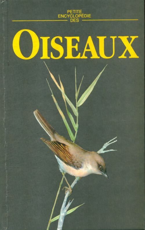 Petite encyclopédie des oiseaux - Collectif -  Petite encyclopédie - Livre