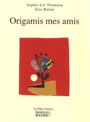 Livrenpoche : Origamis mes amis - Sophie-Leï Thumann - Livre