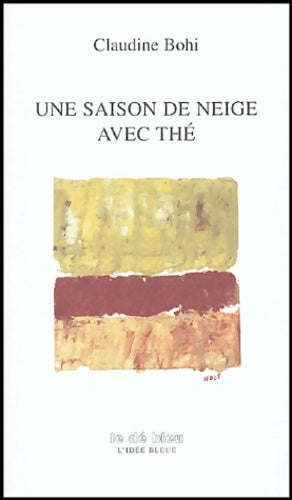 Livrenpoche : Une saison de neige avec thé - Claudine Bohi - Livre