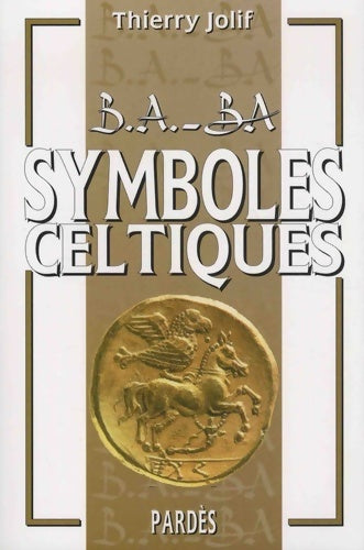 Livrenpoche : B. A. -ba des symboles celtiques - Thierry Jolif - Livre