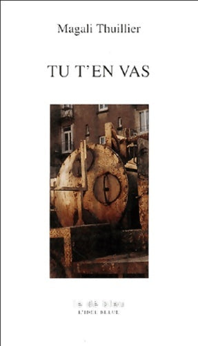 Livrenpoche : Tu t'en vas - Magali Thuillier - Livre