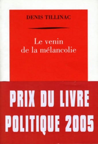 Livrenpoche : Le venin de la mélancolie - Denis Tillinac - Livre