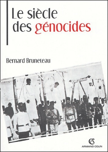 Livrenpoche : Le siècle des génocides : Violences massacres et processsus génocidaires de l'Arménie au Rwanda - Bernard Bruneteau - Livre
