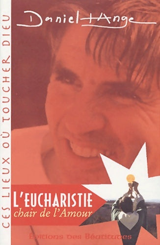 Livrenpoche : L'eucharistie chair de l'amour - Daniel-Ange - Livre