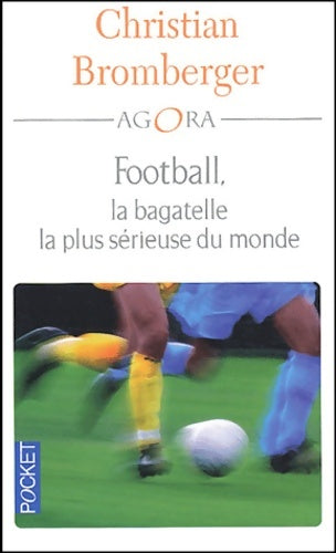 Livrenpoche : Foot bagat plus serieuse monde - Christian Bromberger - Livre