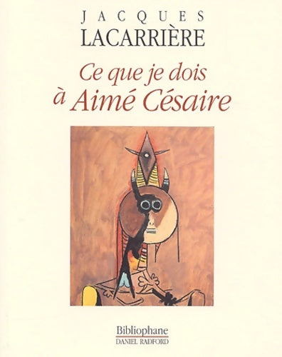 Livrenpoche : Ce que je dois à Aimé Césaire - Jacques Lacarrière - Livre