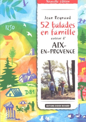 Livrenpoche : 52 balades en famille autour d'aix-en-provence Tome I - Jean Reynaud - Livre