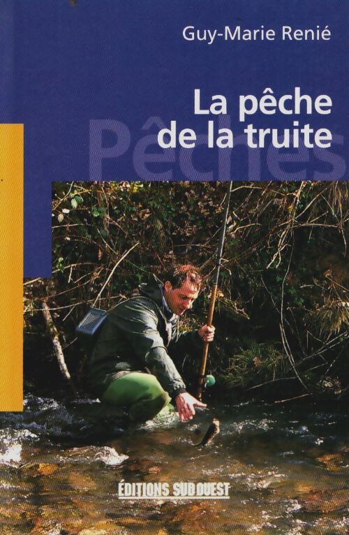 La pêche de la truite - G. -m Renie - Livre