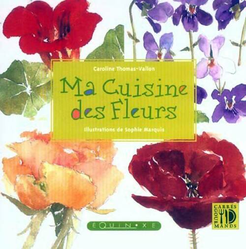 Livrenpoche : Ma cuisine des fleurs - Caroline Thomas-vallon - Livre