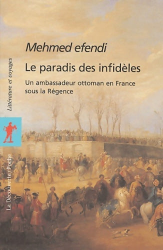 Livrenpoche : Le paradis des infidèles - Yirmisekiz Çelebi Mehmed Efendi - Livre
