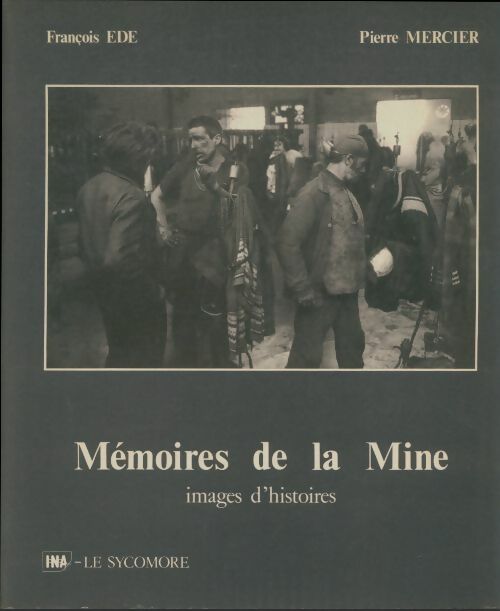 Livrenpoche : Mémoires de la mine. Images d'histoire. - Collectif - Livre