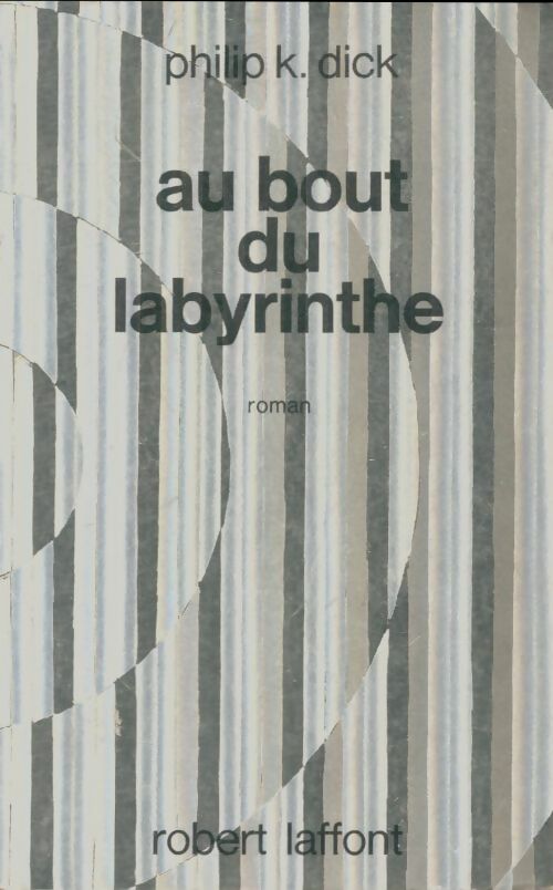 Livrenpoche : Au bout du labyrinthe - Philip Kindred Dick - Livre