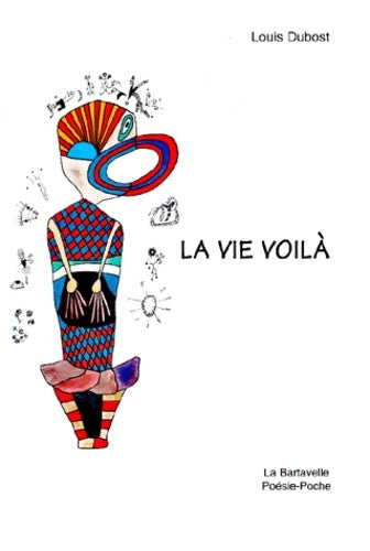 Livrenpoche : La vie voilà - Louis Dubost - Livre