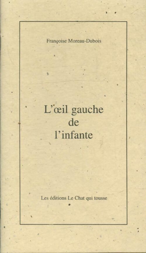 Livrenpoche : L'oeil gauche de l'infante - Françoise Moreau-Dubois - Livre