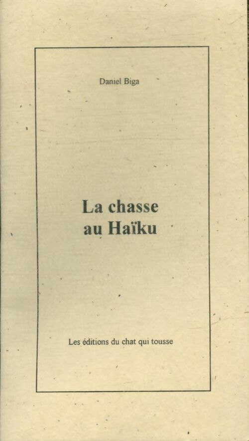 Livrenpoche : La chasse au Haïku - Daniel Biga - Livre