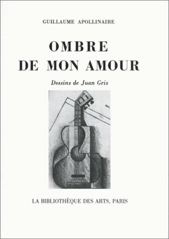 Livrenpoche : Ombre de mon amour - Guillaume Apollinaire - Livre