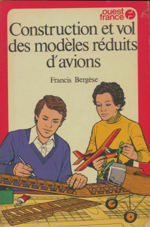 Livrenpoche : Construction et vol des modèles réduits d'avions - Francis Bergèse - Livre