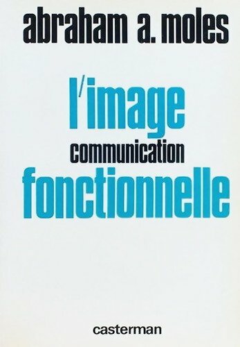 Livrenpoche : L'image : Communication fonctionnelle - Abraham A. Moles - Livre