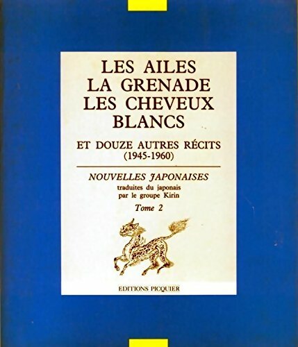 Livrenpoche : Les ailes, la grenade, les cheveux blancs et douze autres récits Tome II - Collectif - Livre