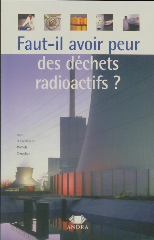 Livrenpoche : Faut-il avoir peur des déchets radioactifs? - Michèle Chouchan - Livre