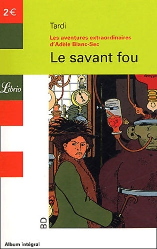 Livrenpoche : Les aventures extraordinaires d'Adèle Blanc-Sec Tome III : Le savant fou - Jacques Tardi - Livre