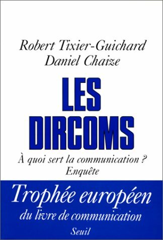 Livrenpoche : Les dircoms : À quoi sert la communication? - Daniel Chaize - Livre
