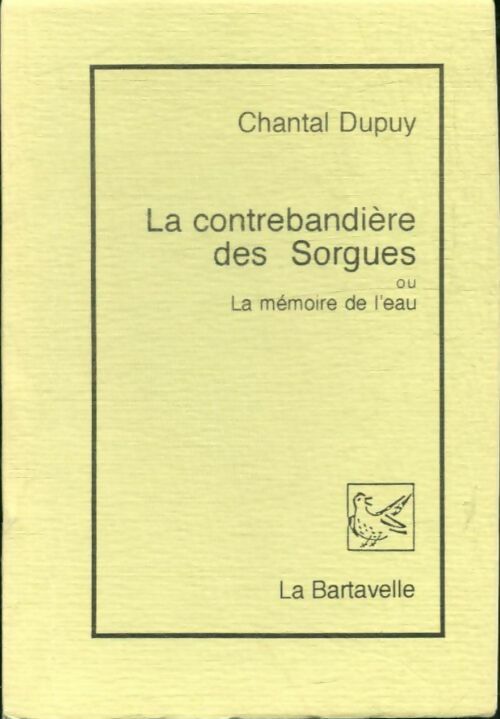 Livrenpoche : La contrebandière des Sorgues ou la mémoire de l'eau - Chantal Dupuy - Livre