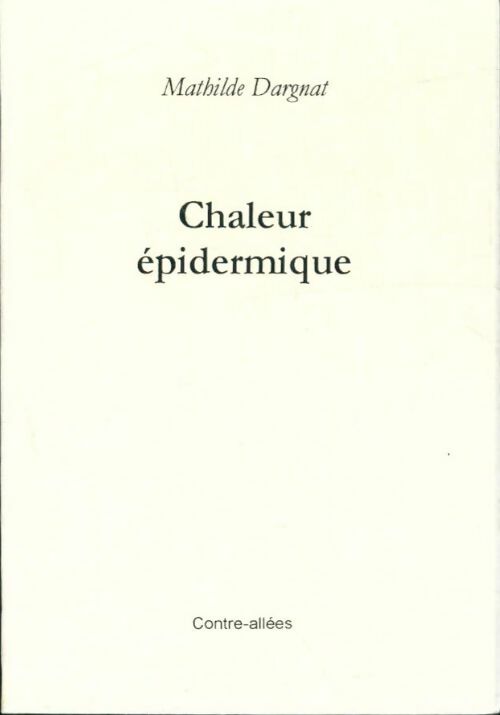 Livrenpoche : Chaleur épidermique - Mathilde Dargnat - Livre