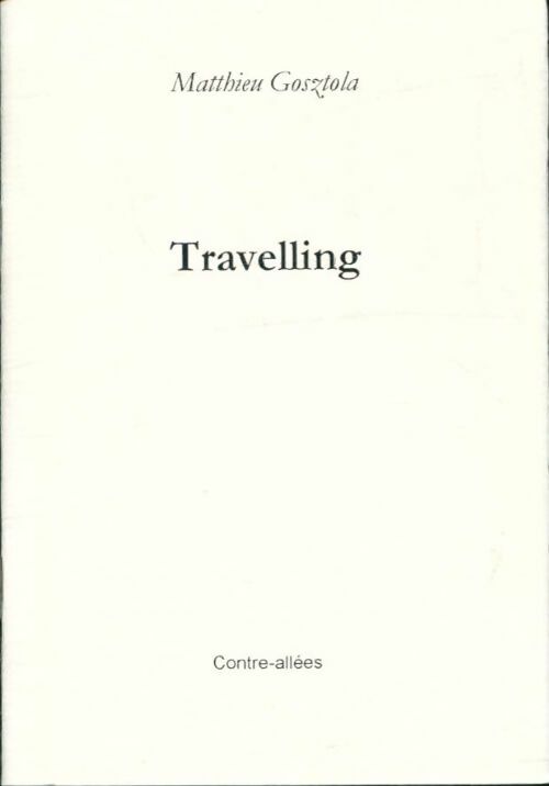 Livrenpoche : Travelling  - Matthieu Gosztola - Livre