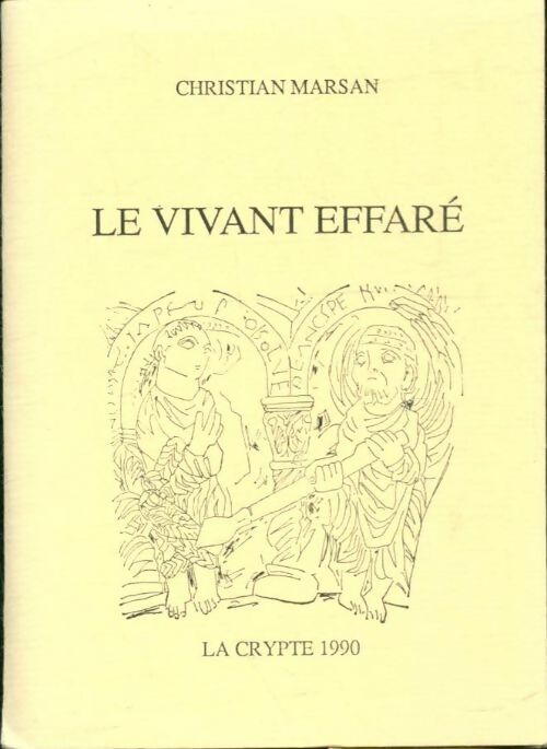 Livrenpoche : Le vivant effaré - Christian Marsan - Livre