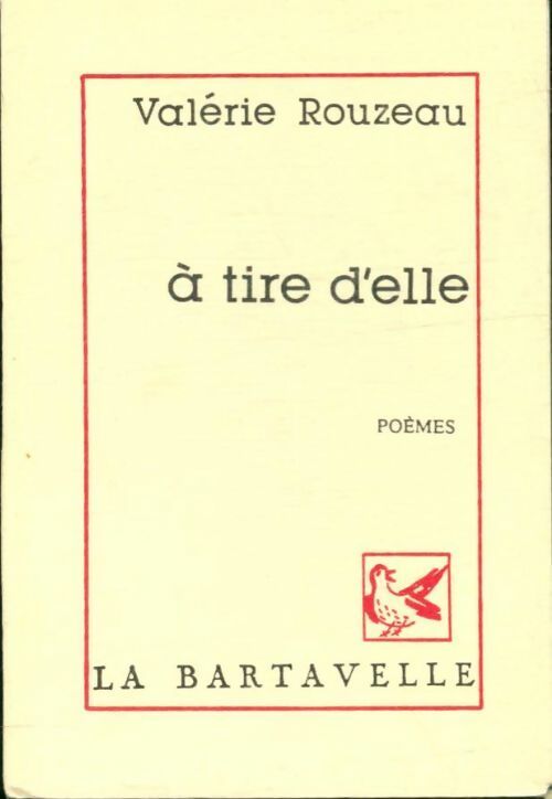 Livrenpoche : À tire d'elle - Valérie Rouzeau - Livre