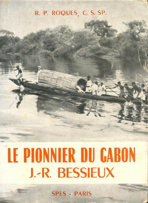Livrenpoche : Le pionnier du Gabon : J. R. Bessieux. - R. P. Roques - Livre