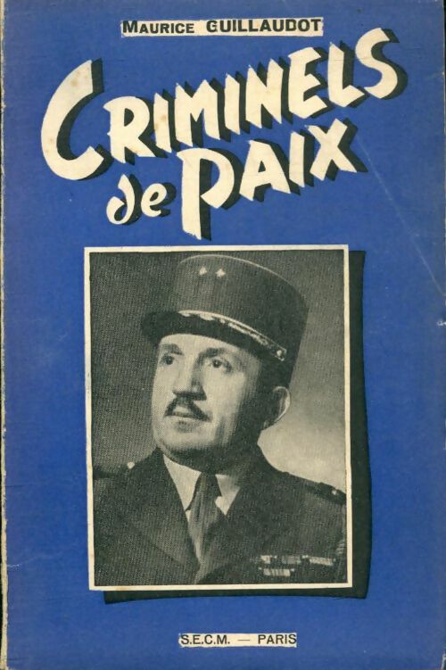 Livrenpoche : Criminels de paix - Maurice Guillaudot - Livre