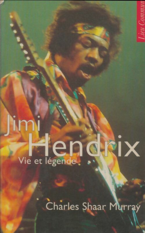 Livrenpoche : Jimi Hendrix : Vie et légende - Charles Shaar Murray - Livre