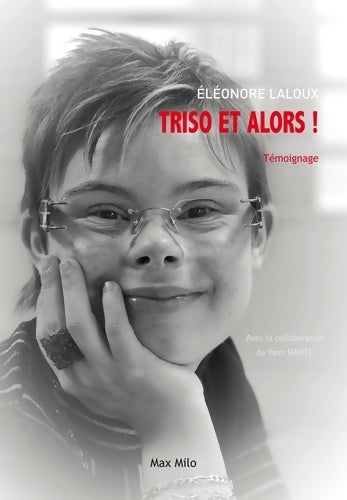 Livrenpoche : Triso et alors ! : Témoignage - Eleonore Laloux - Livre