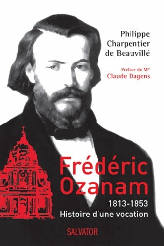 Livrenpoche : Frédéric Ozanam : 1813-1853 histoire d'une vocation - Philippe Charpentier De Beauvillé - Livre