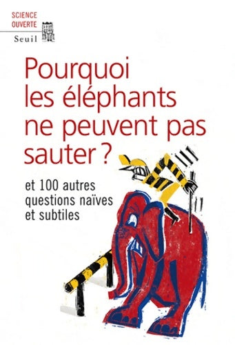 Livrenpoche : Pourquoi les éléphants ne peuvent pas sauter ? : Et 100 autres questions naïves et subtiles - New Scientist - Livre