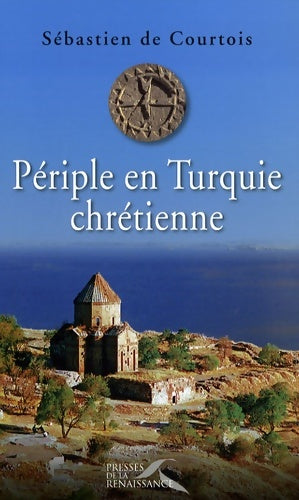 Livrenpoche : Périple en Turquie chrétienne - Sébastien De Courtois - Livre