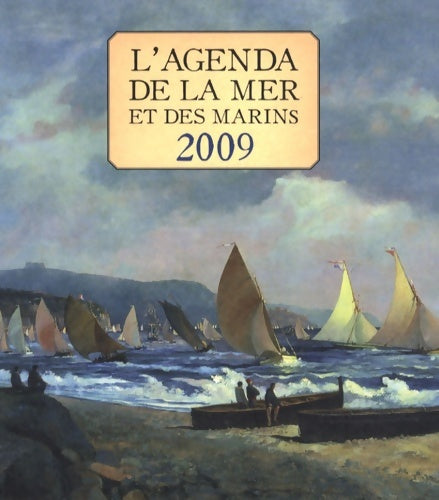 Livrenpoche : Agenda de la mer et des marins 2009 - Collectif - Livre