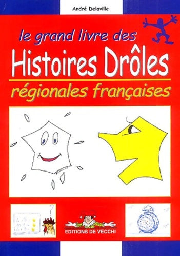 Livrenpoche : Le grand livre des histoire drôles régionales françaises - André Delaville - Livre