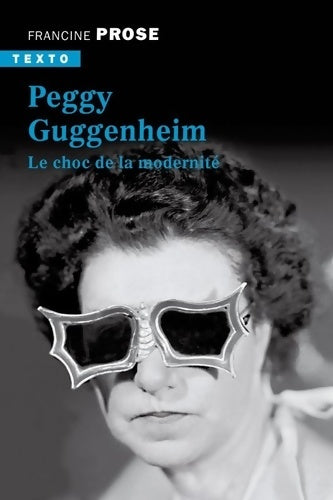 Livrenpoche : Peggy Guggenheim : Le choc de la modernité - Francine Prose - Livre