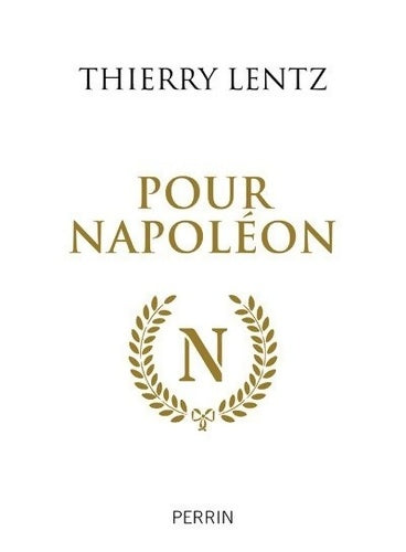 Livrenpoche : Pour Napoléon - Thierry Lentz - Livre
