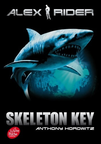 Livrenpoche : Alex Rider Tome III - Skeleton Key - Anthony Horowitz - Livre