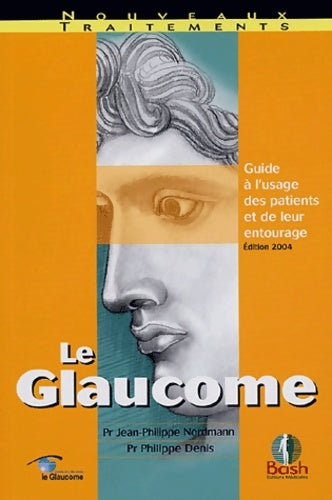 Livrenpoche : Le glaucome : Guide à l'usage des patients - Philippe Denis - Livre