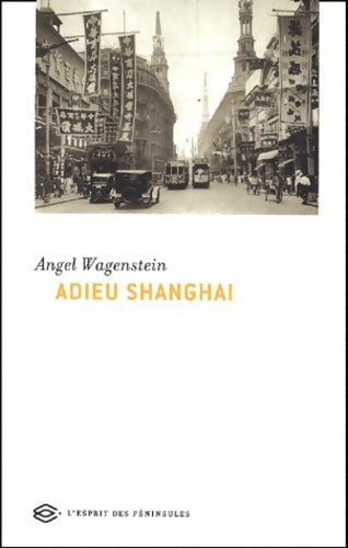 Livrenpoche : Adieu ShanghaÏ - Angel Wagenstein - Livre