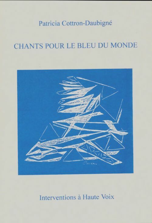 Livrenpoche : Chants pour le bleu du monde - Patricia Cottron-daubigné - Livre