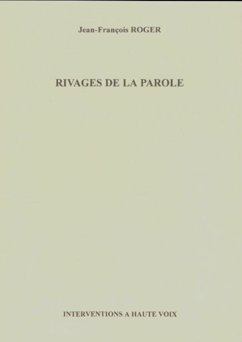 Livrenpoche : Rivages de la parole - Jean-François Roger - Livre