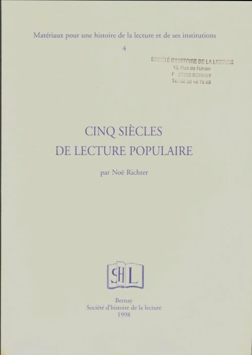 Livrenpoche : Matériaux pour une histoire de la lecture et de ses institutions Tome IV : Cinq siècles de lecture populaire - Noël Richter - Livre