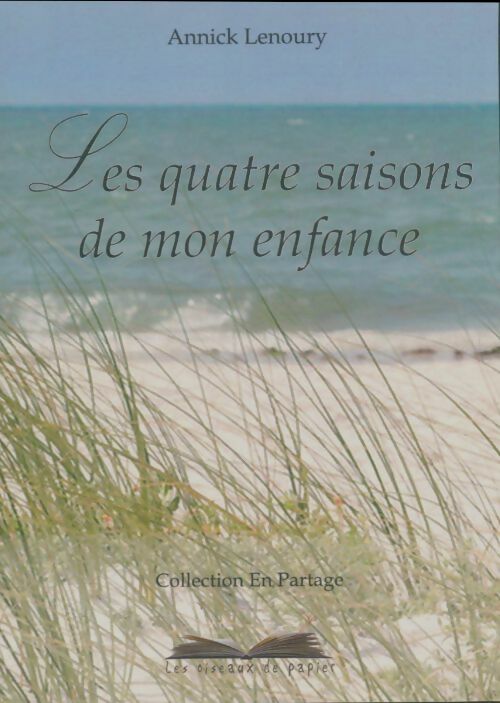 Livrenpoche : Les quatre saisons de mon enfance - Annick Lenoury - Livre